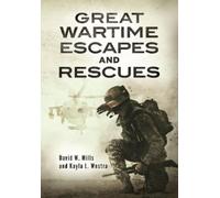 David W. Mills Kayla L. West Great Wartime Escapes and Rescu (Copertina rigida)