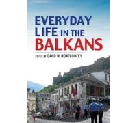 David W. Montgomery Everyday Life in the Balkans (Tascabile)