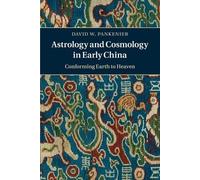 David W. Pankenier Astrology and Cosmology in Early China (Tascabile)