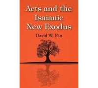 David W Pao Acts and the Isaianic New Exodus (Tascabile)