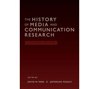 David W. Park The History of Media and Communication Research (Tascabile)