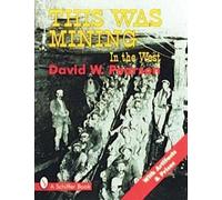 David W. Pearson This Was Mining in the West (Tascabile)