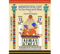 David W Pepper Akhenaten's Royal Court (Tascabile) Akhenaten