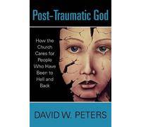 David W. Peters Post-Traumatic God (Tascabile)