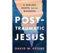 David W. Peters Post-Traumatic Jesus (Tascabile)