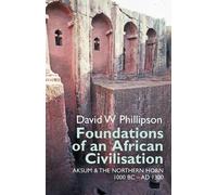 David W. Phillipson Foundations of an African Civilisation (Tascabile)