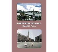 David W Potter Forfar On This Day (Tascabile)