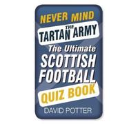 David W Potter Never Mind the Tartan Army (Tascabile)