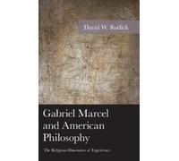 David W. Rodick Gabriel Marcel and American Philosophy (Copertina rigida)