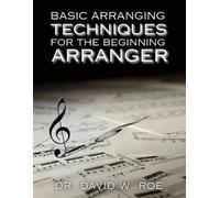 David W Roe Basic Arranging Techniques for the Beginning Arranger (Tascabile)