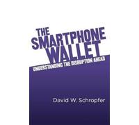 David W Schropfer The SmartPhone Wallet (Tascabile)