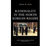 David W. Shin Rationality in the North Korean Regime (Tascabile)