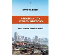 David W Smith Seeking a City with Foundations (Tascabile)