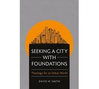 David W. Smith Seeking a City with Foundations (Tascabile)