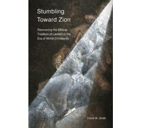 David W. Smith Stumbling toward Zion (Tascabile)