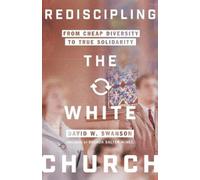 David W. Swanson Rediscipling the White Church - From Cheap Diversi (Tascabile)