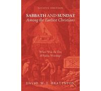 David W T Bratt Sabbath and Sunday Among the Earliest Christians, Se (Tascabile)