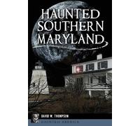David W. Thompson Haunted Southern Maryland (Tascabile) Haunted America