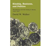 David W. Walker Kinship, Business, and Politics (Tascabile)