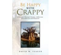 David W Yeager Be Happy with Crappy (Tascabile)