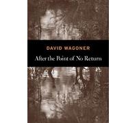 David Wagoner After the Point of No Return (Tascabile)