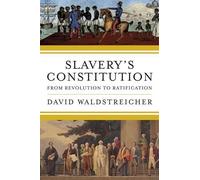 David Waldstreicher Slavery's Constitution (Tascabile)