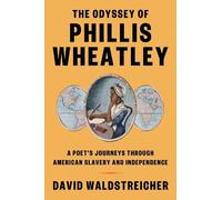 David Waldstreicher The Odyssey of Phillis Wheatley (Copertina rigida)