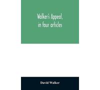 David Walker Walker's appeal, in four articles, (Tascabile)