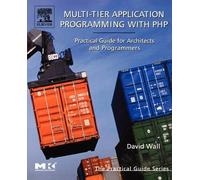 David Wall Multi-Tier Application Programming with PHP (Tascabile)