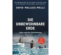 David Wallace-W Die unbewohnbare Erde: Leben nach der Erderwärmung - (Tascabile)