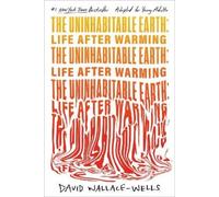 David Wallace-W The Uninhabitable Earth (Adapted for Young Ad (Copertina rigida)