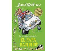 David Walliams La increíble historia de... el papá bandido / (Copertina rigida)