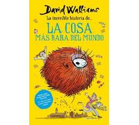 David Walliams La increíble historia de… la cosa más rara del mundo (Tascabile)