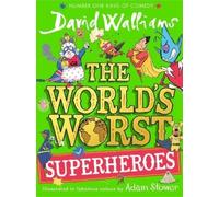 The World’s Worst Superheroes: A super new illustrated book of stories for kids, the latest from the bestselling author of Super Sleuth