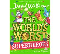 The World’s Worst Superheroes: A super new illustrated book of stories for kids, the latest from the bestselling author of Super Sleuth