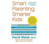 David Walsh Smart Parenting, Smarter Kids (Tascabile)