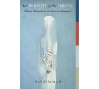 David Walsh The Priority of the Person (Tascabile)