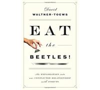 David Waltner-Toews Eat the Beetles (Tascabile)