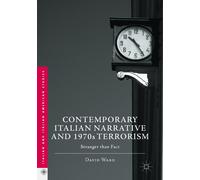 David Ward Contemporary Italian Narrative and 1970s Terrorism (Copertina rigida)