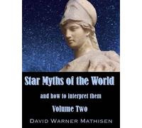 David Warner Mathisen Star Myths of the World, Volume Two (Tascabile)