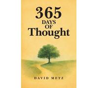 David Warren Metz 365 Days of Thought (Copertina rigida)