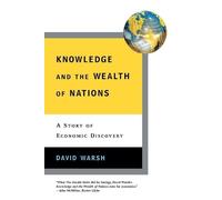 David Warsh Knowledge and the Wealth of Nations (Tascabile)