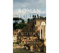 David Watkin The Roman Forum (Tascabile) Wonders of the World
