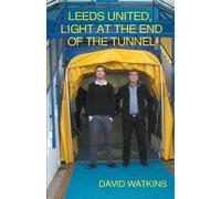 David Watkins Leeds United, Light at the End of the Tunnel (Tascabile)
