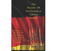 David Watson The Mauser 98 Performance Tuning Manual (Tascabile)