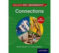 David Waugh Tony Bushel Nelson Key Geography Connections Student Boo (Tascabile)