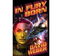 David Weber In Fury Born (Copertina rigida) Fury Series