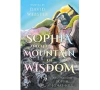 David Webster Sophia and the Mountain of Wisdom (Tascabile) The Edison Series