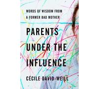 David-Weill Cécile Parents Under the Influence (Tascabile)