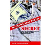 David Weinberger My Hundred Million Dollar Secret (Tascabile)